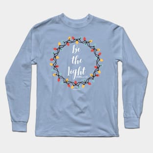 Be the light Long Sleeve T-Shirt